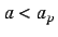 $a< a_p$
